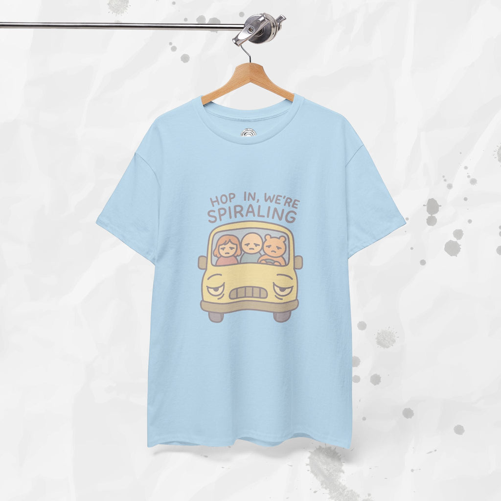 Hop In We're Spiraling - T-Shirt