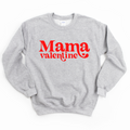 Mama Valentine Sweatshirt
