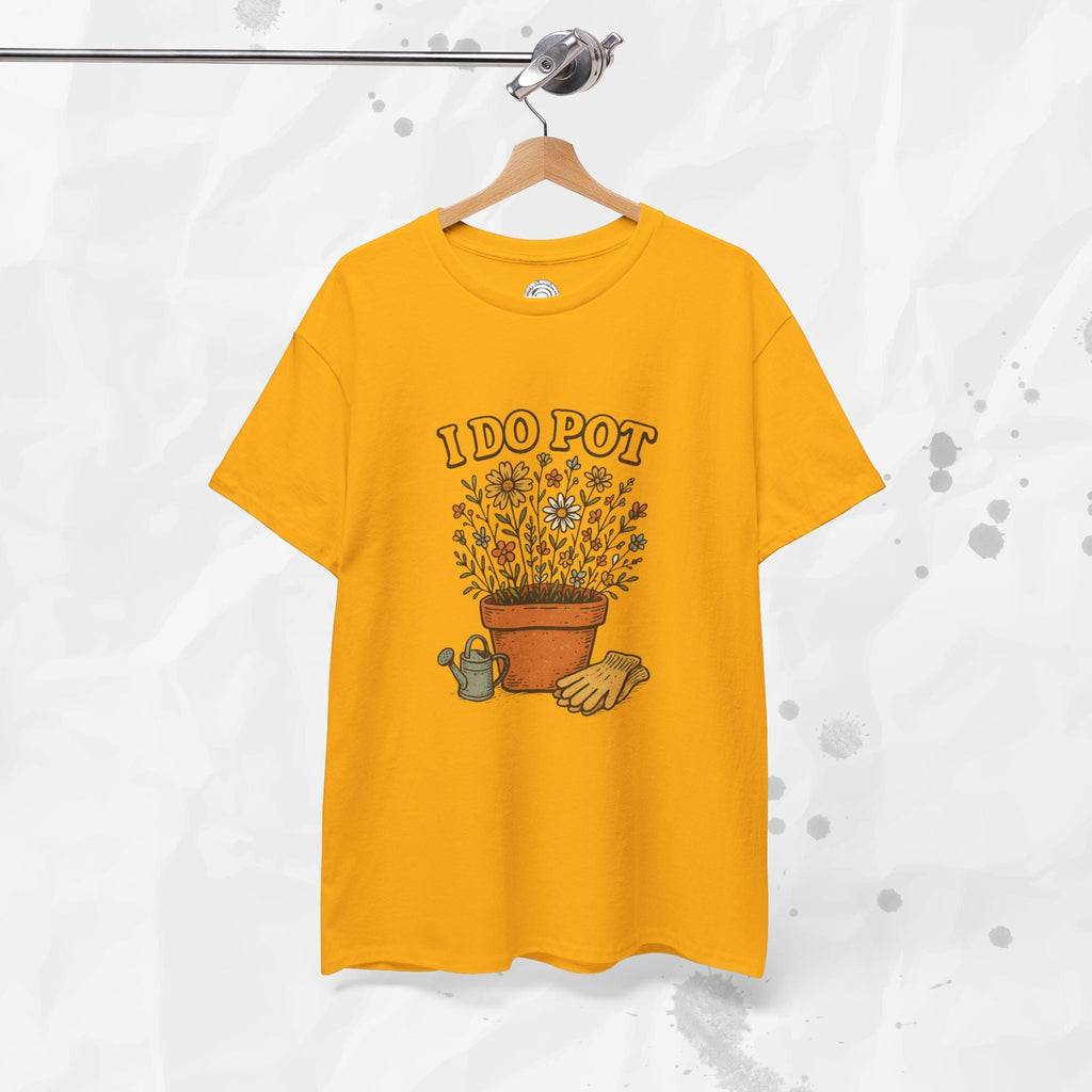 I Do Pot - T-Shirt