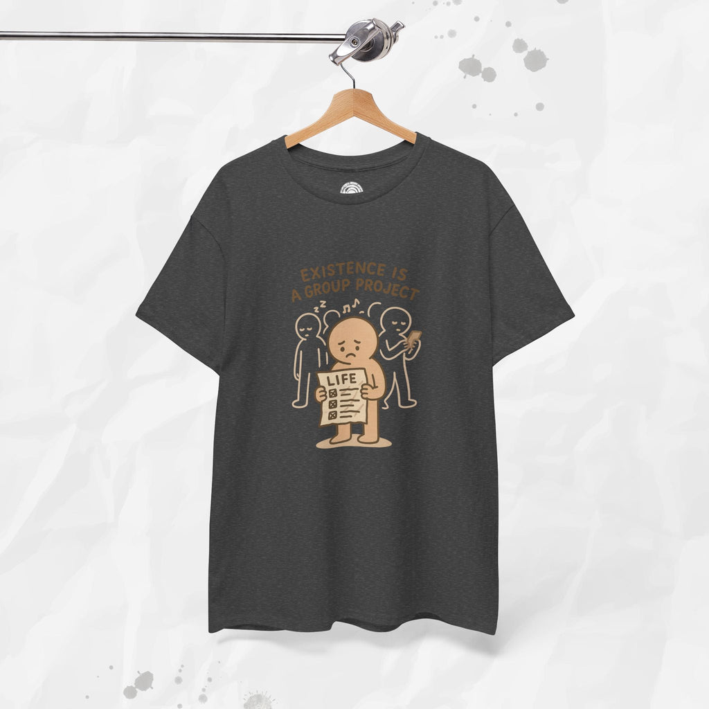 Existence Is a Group Project - T-Shirt