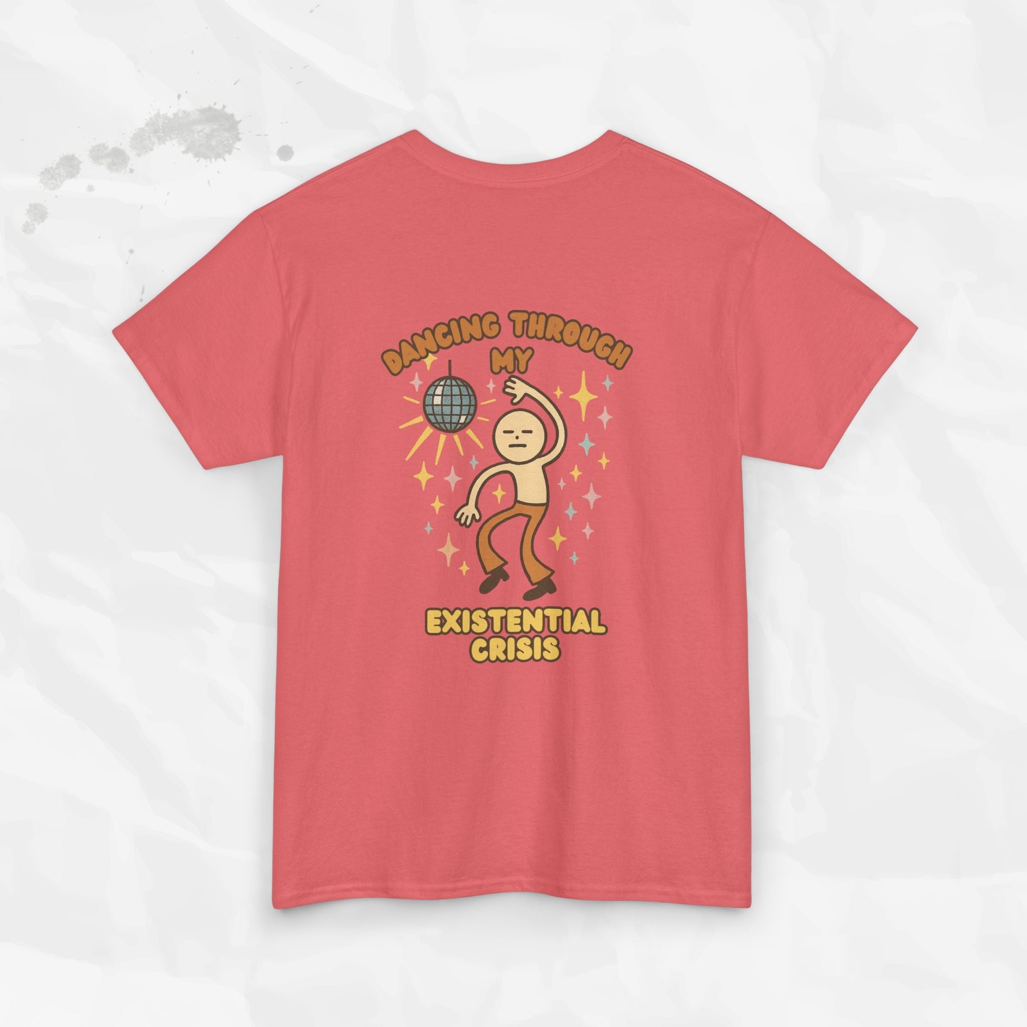 Dancing Through My Existential Crisis - T-Shirt