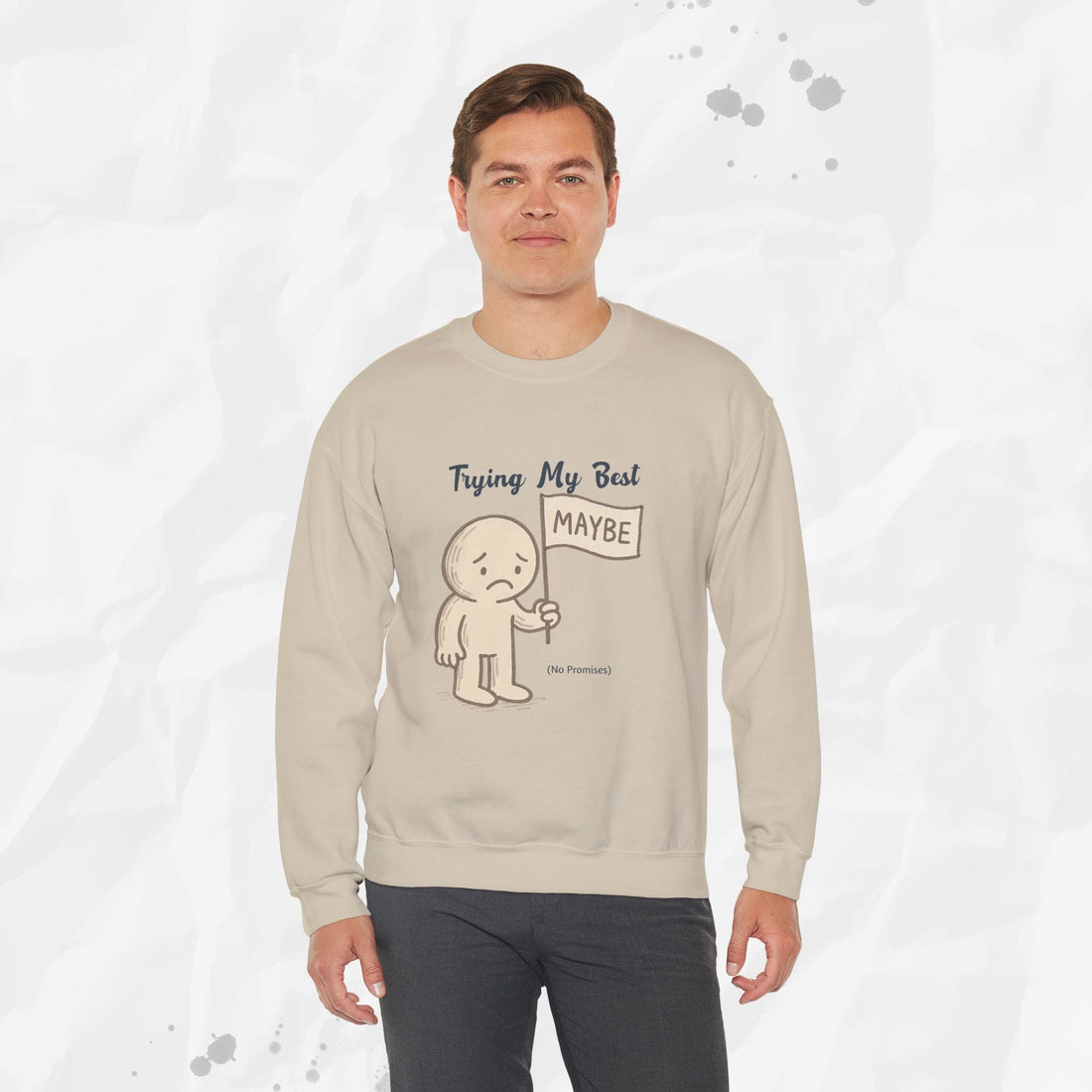 Trying My Best (Maybe) - Crewneck Sweatshirt