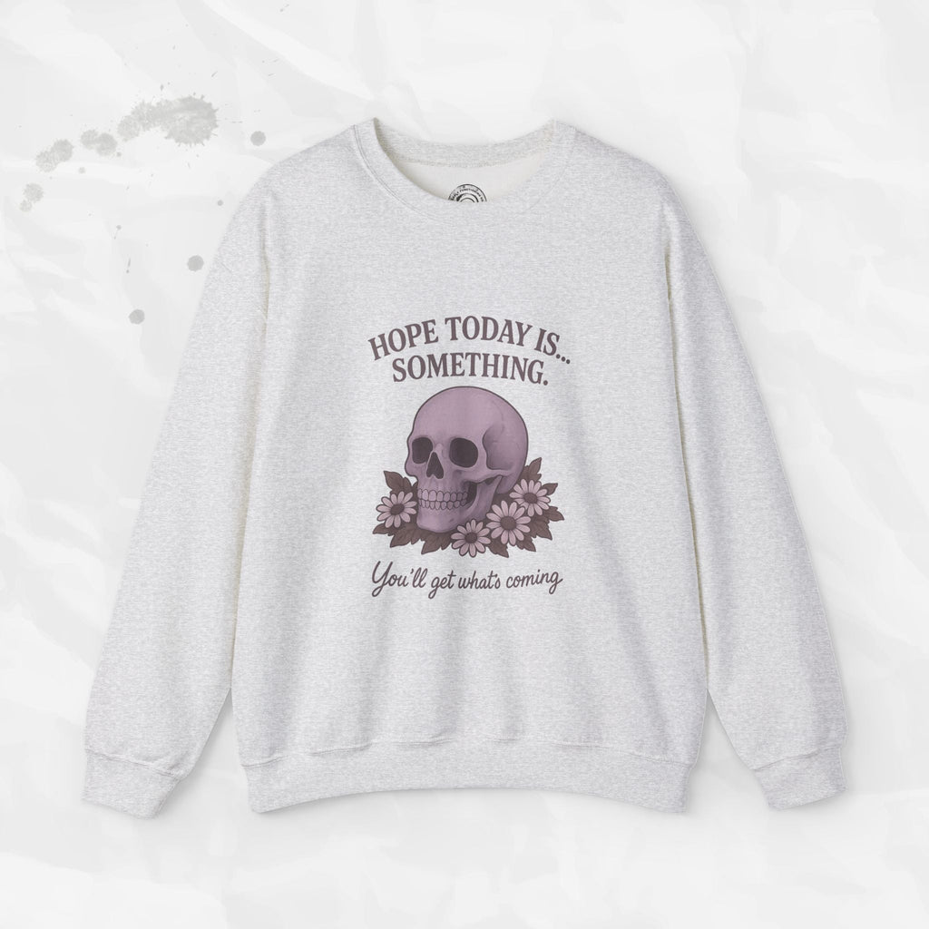 Hope Today is... Something - Crewneck Sweatshirt