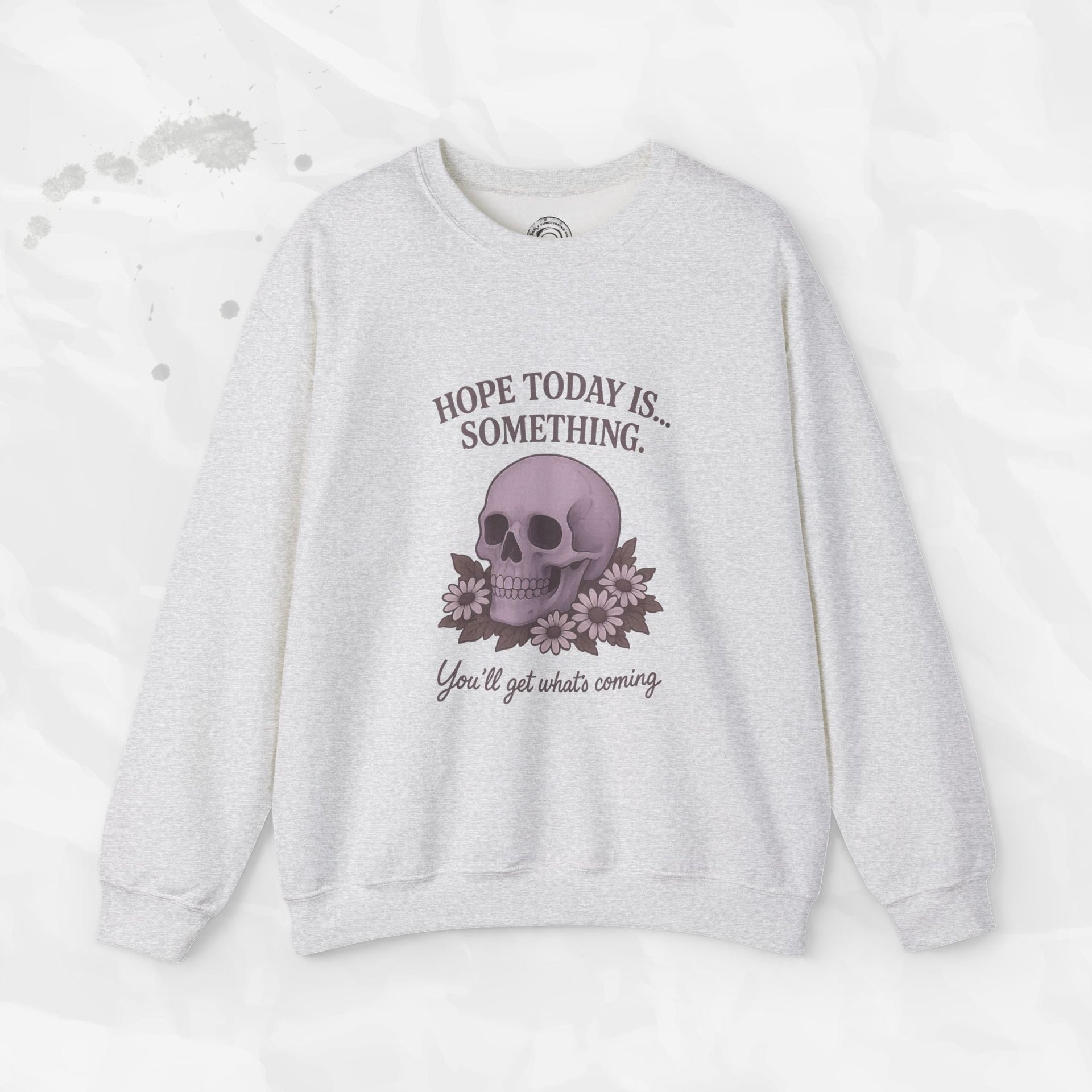 Hope Today is... Something - Crewneck Sweatshirt