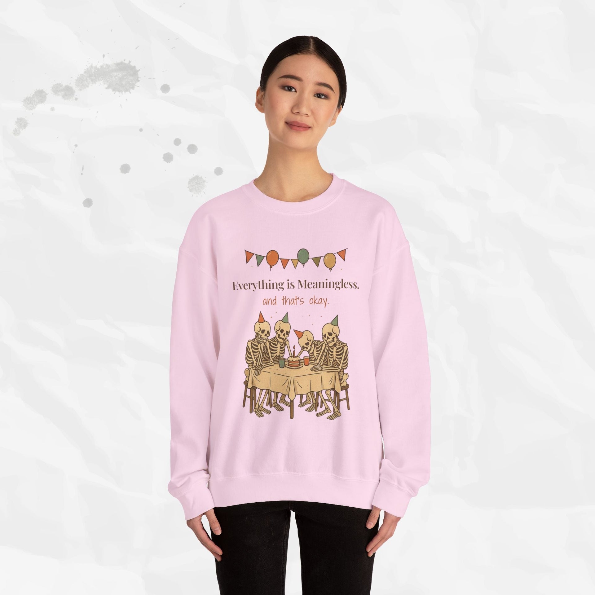 Everything is Meaningless and That's Okay - Crewneck Sweatshirt