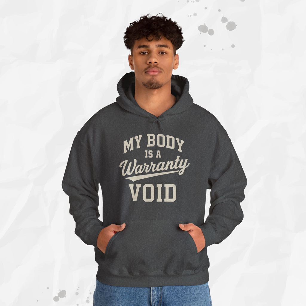My Body Is A Warranty Void - Hoodie