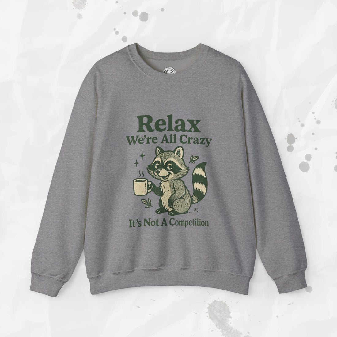 Relax We're All Crazy - Crewneck Sweatshirt