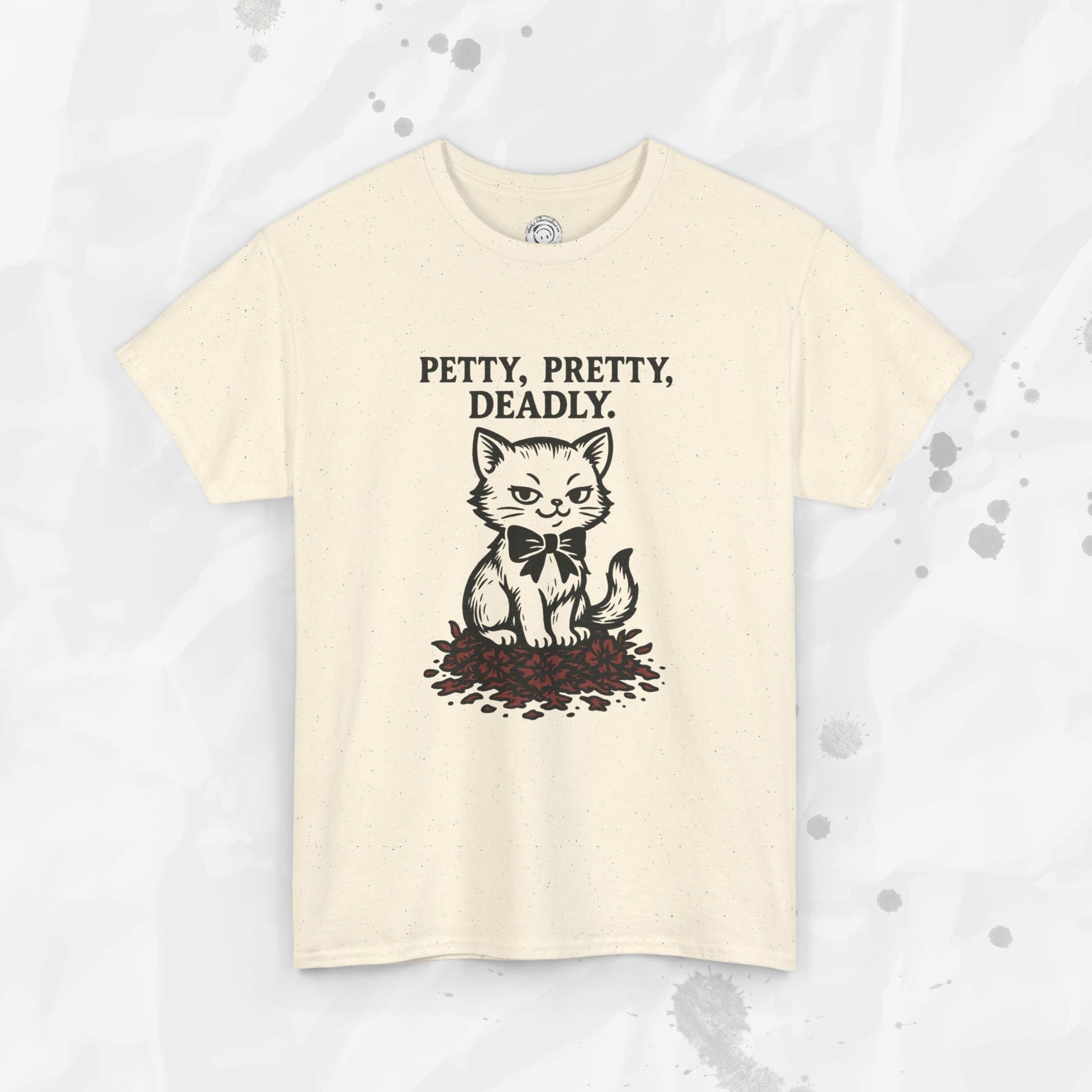 Petty, Pretty, Deadly - T-Shirt
