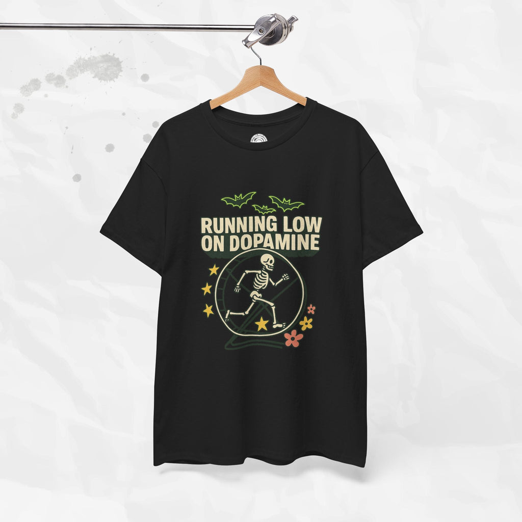 Running Low on Dopamine - T-Shirt