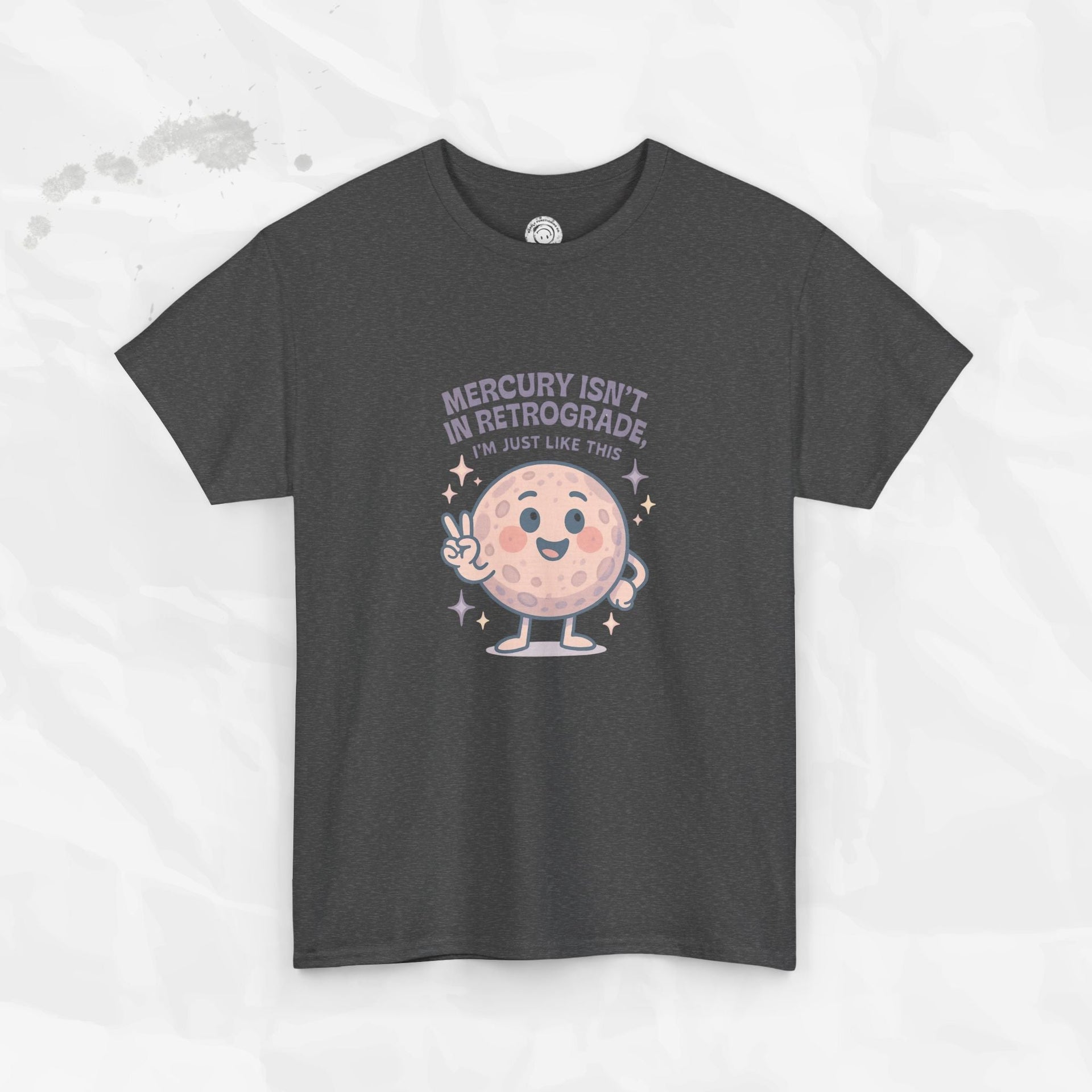 Mercury Isnt in Retrograde - T-Shirt