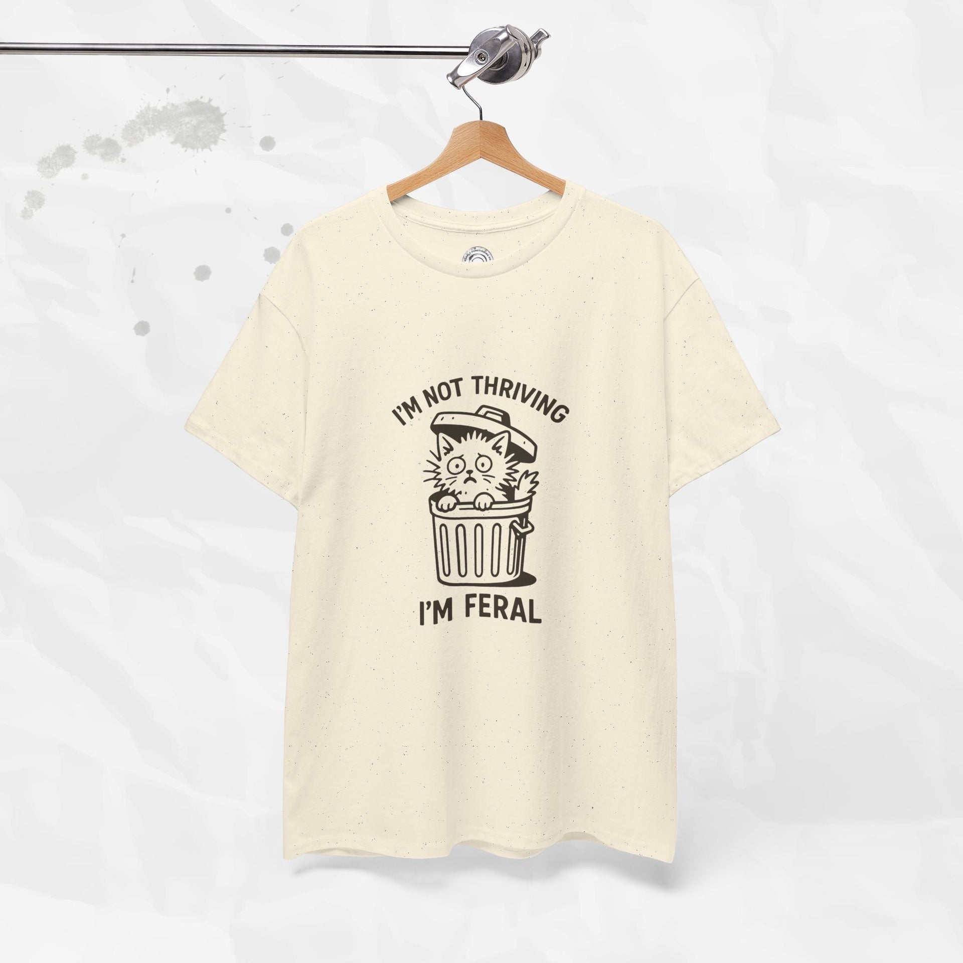 I'm Not Thriving I'm Feral - T-Shirt