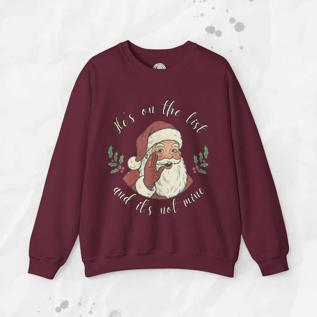He’s on the List and It’s Not Mine – Crewneck Sweatshirt