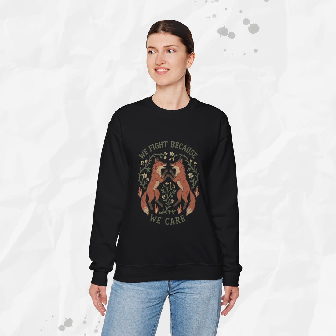 We Fight Because We Care - Crewneck Sweatshirt