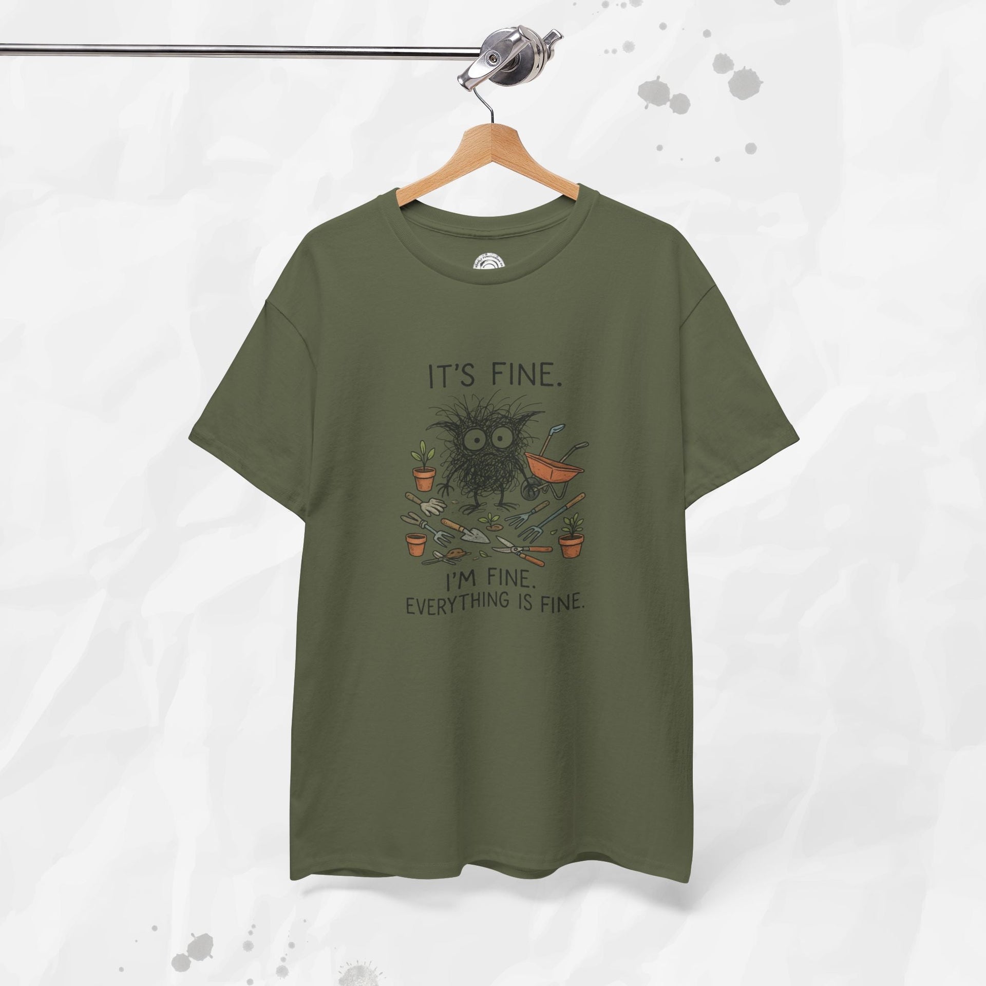 It's Fine. I'm Fine. Everything is Fine. - T-Shirt