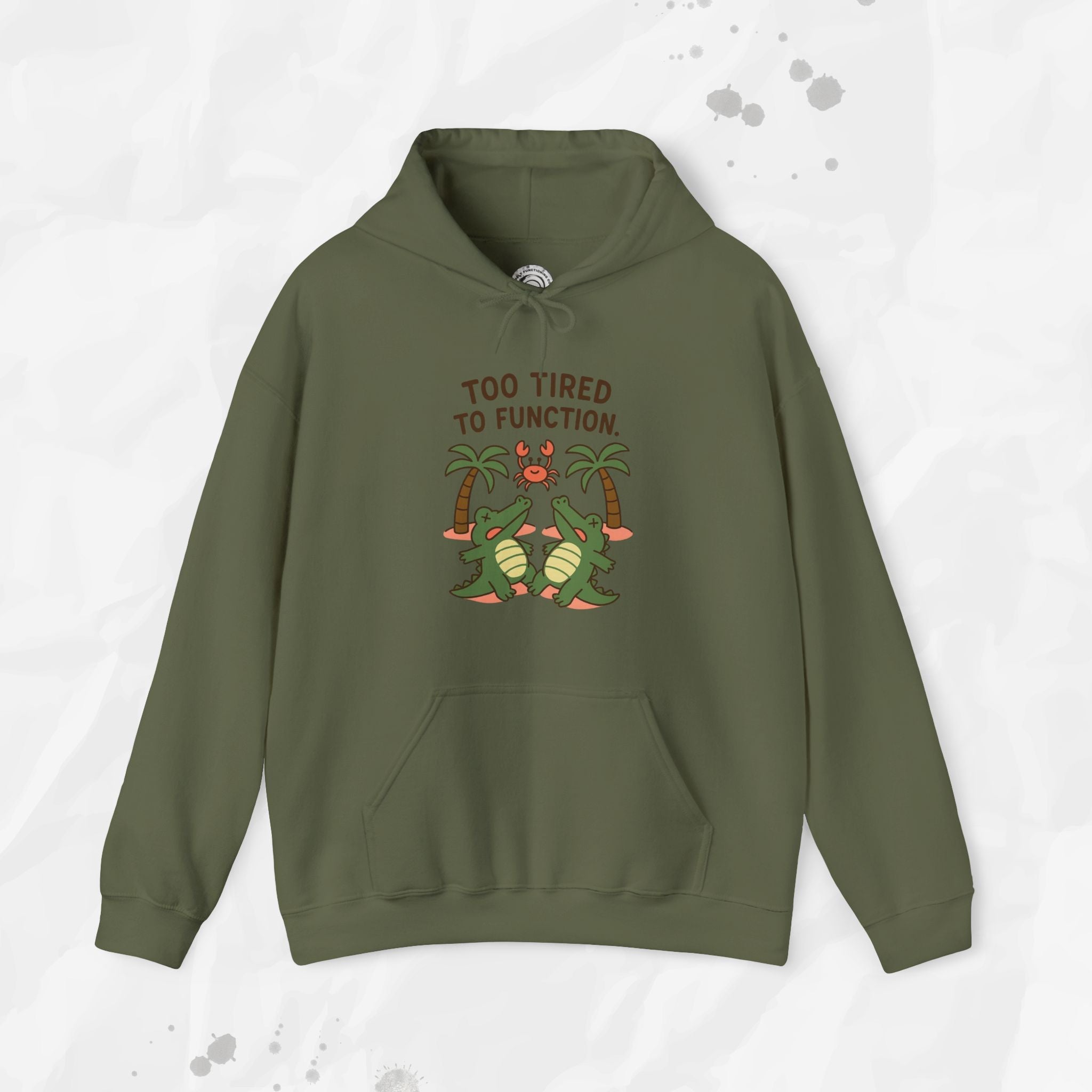 Too Tired to Function – Hoodie