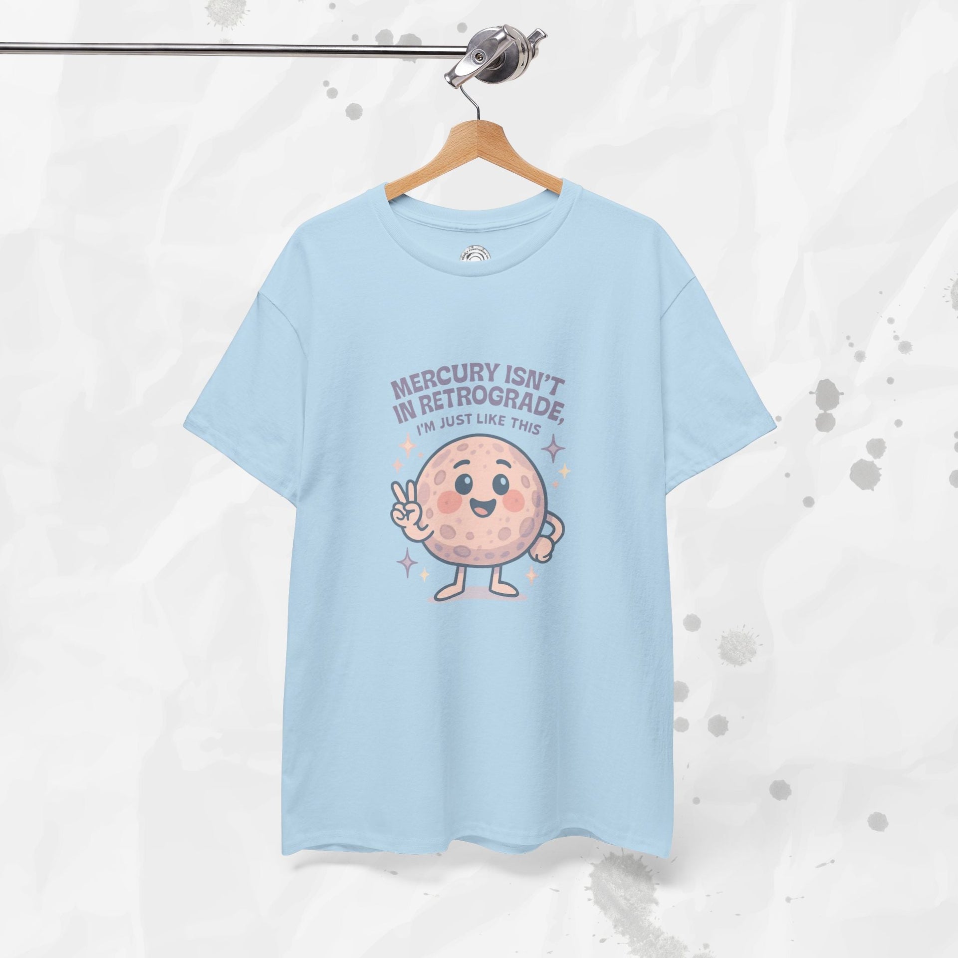 Mercury Isnt in Retrograde - T-Shirt