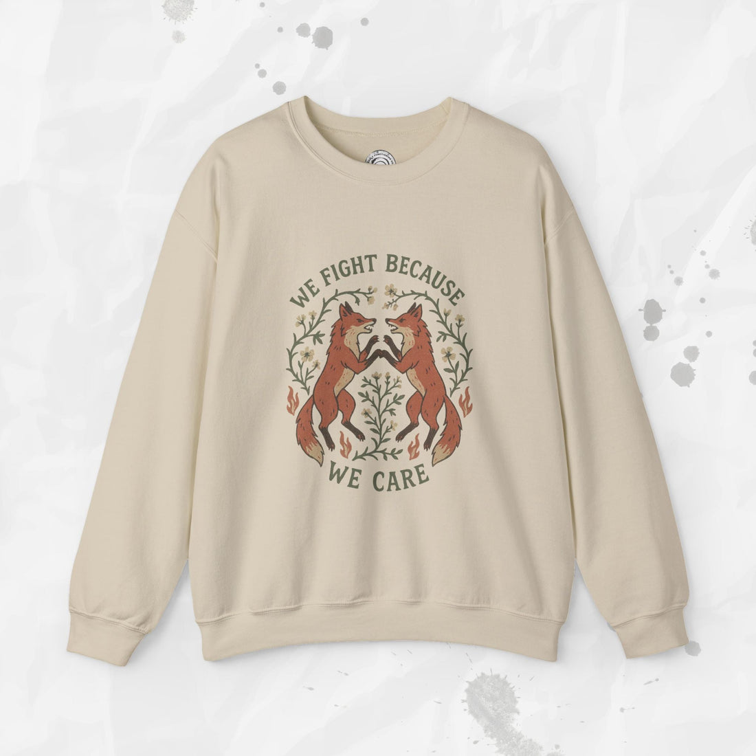We Fight Because We Care - Crewneck Sweatshirt