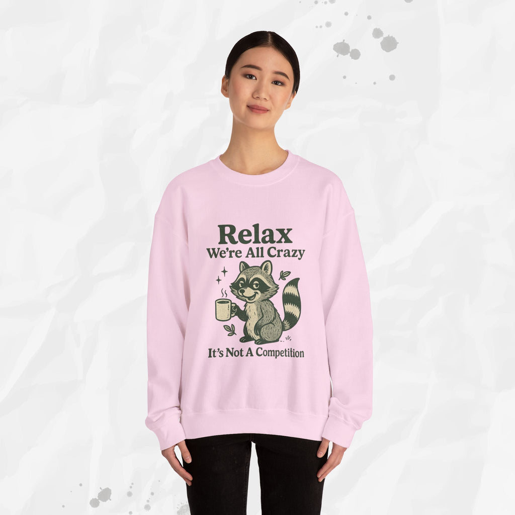 Relax We're All Crazy - Crewneck Sweatshirt