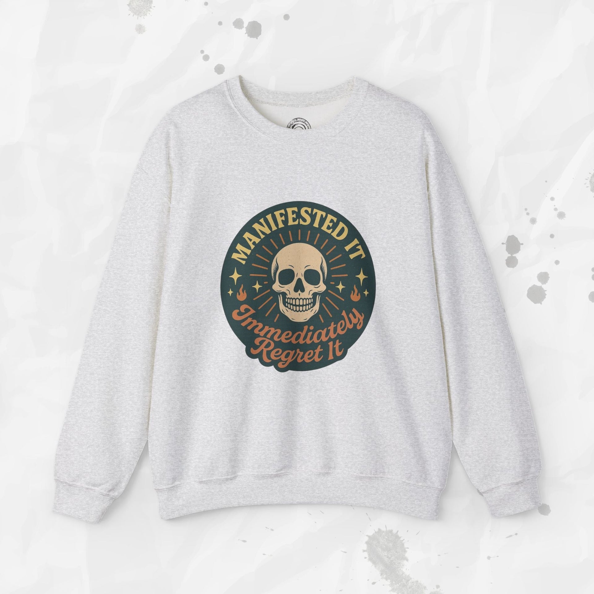 Manifested It, Immediately Regret It - Crewneck Sweatshirt