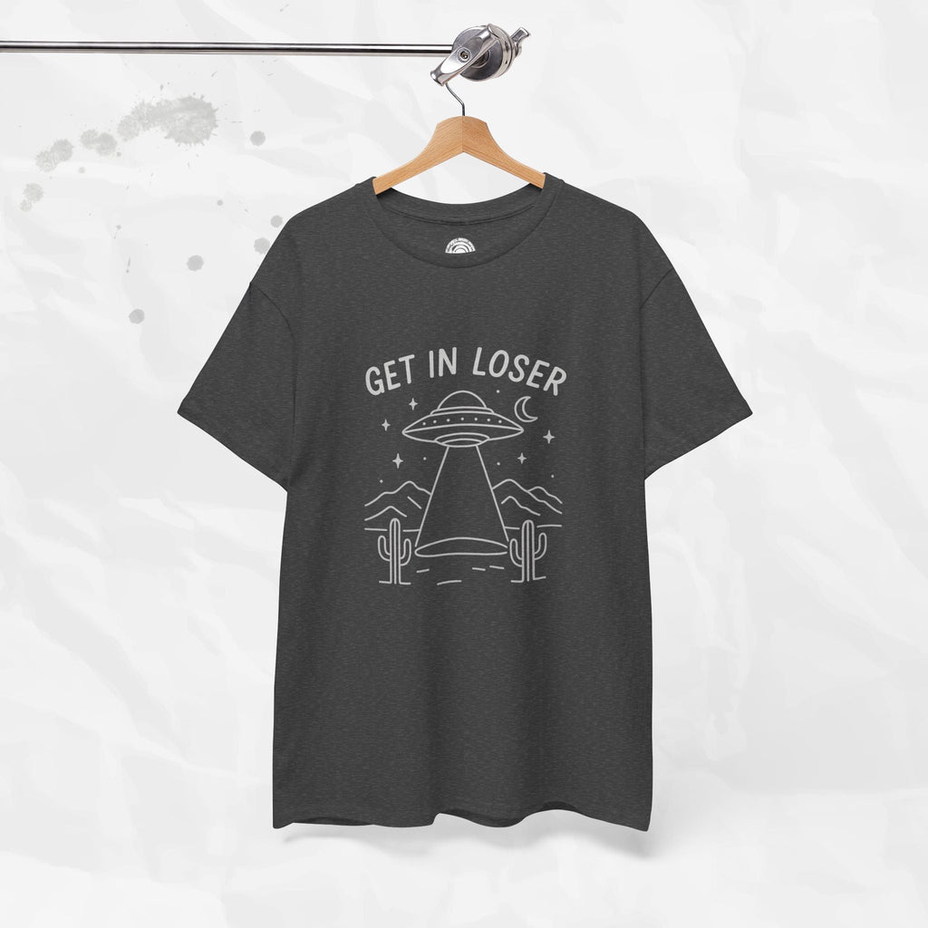 Get In Loser - T-Shirt