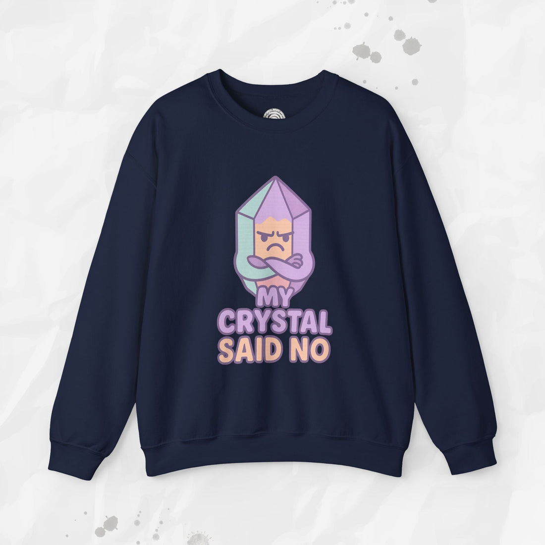 My Crystal Said No - Crewneck Sweatshirt