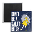 Don't Be a Salty Bitch fridge magnet in navy-blue, yellow, and white retro-pop design
