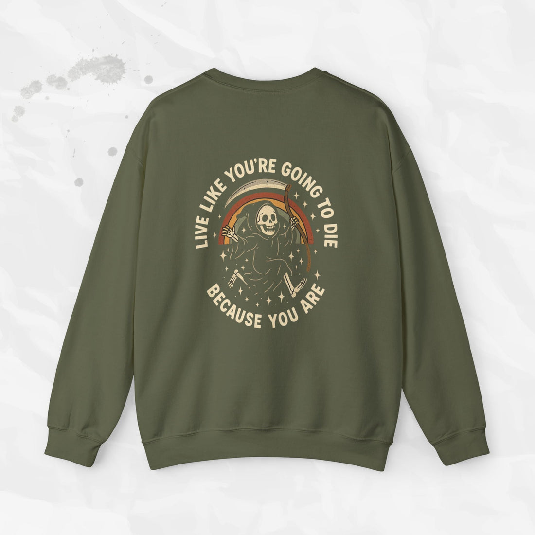 Live Like You’re Going to Die – Crewneck Sweatshirt