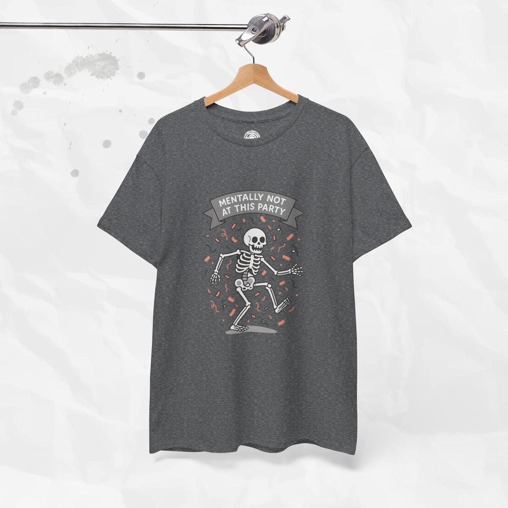 Mentally Not at This Party - T-Shirt
