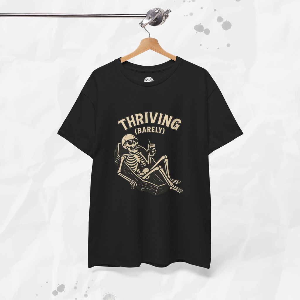 Thriving (Barely) – T-Shirt