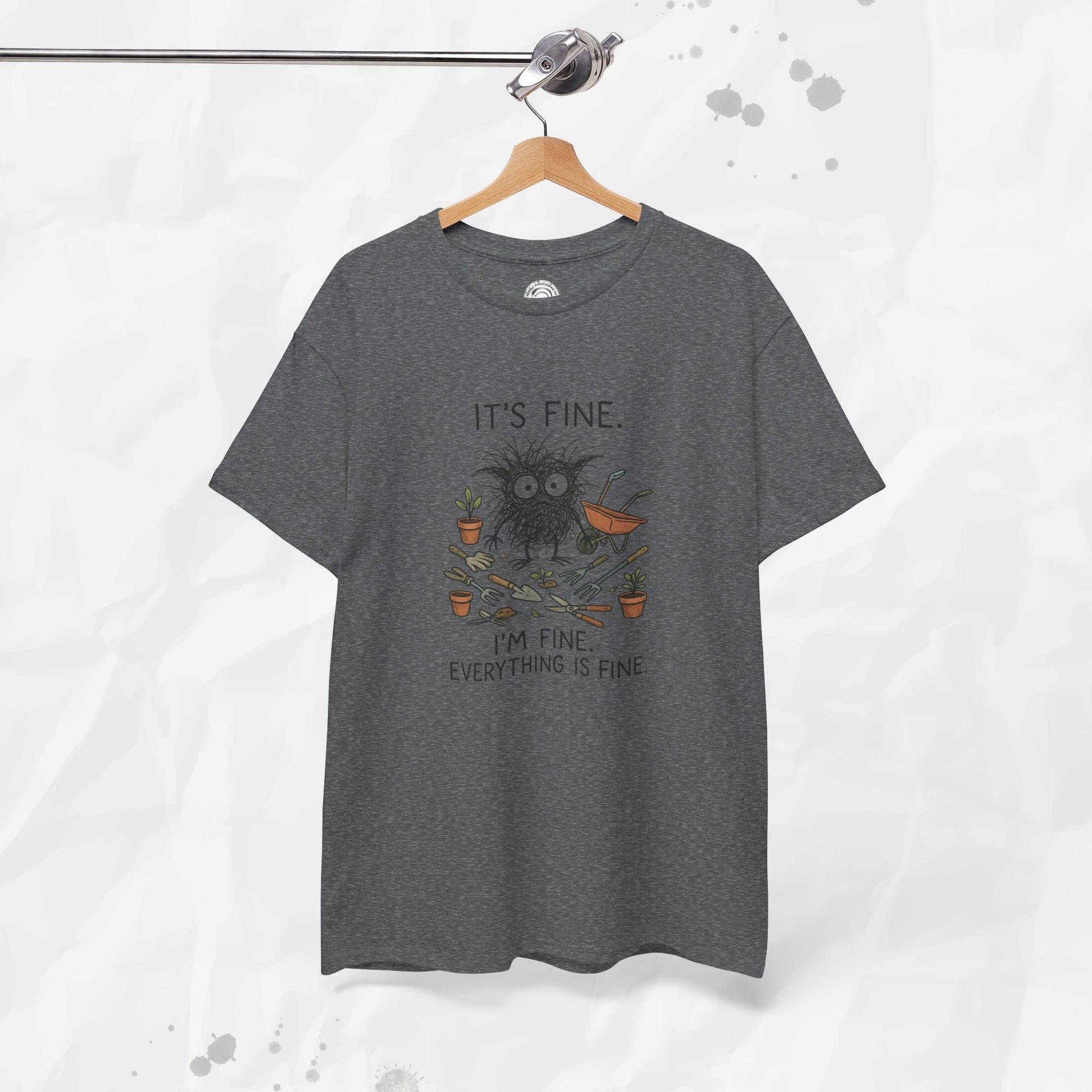 It's Fine. I'm Fine. Everything is Fine. - T-Shirt
