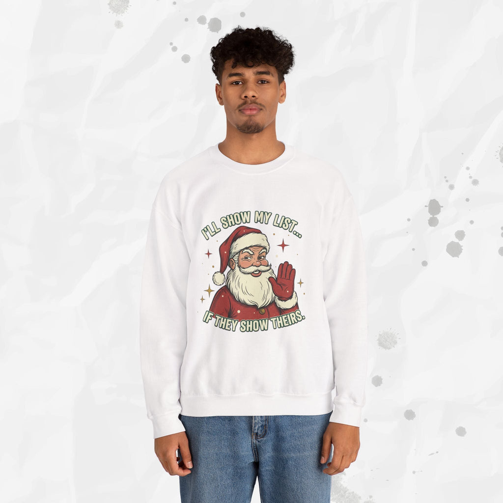 I’ll Show My List If They Show Theirs – Crewneck Sweatshirt