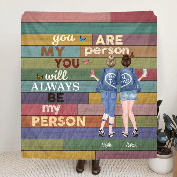 Personalized Quilt/Fleece Blanket - 2 Best Friends/Sisters With Drinks - Best Gift For Friends/Sisters - You are my person - R53UQY