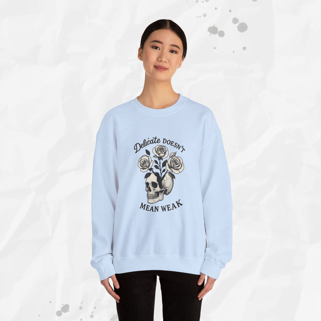 Delicate Doesnt Mean Weak - Crewneck Sweatshirt