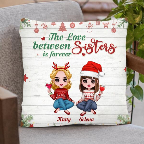 Personalized Annoying Sisters Pillow Cover - Up to 6 Girls - Best Gift For Friends/Sisters - The Love Between Sisters Is Forever