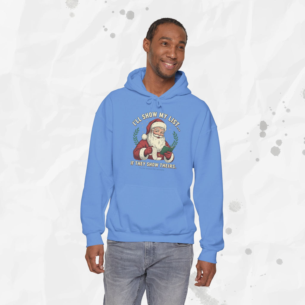 I’ll Show My List If They Show Theirs – Hoodie