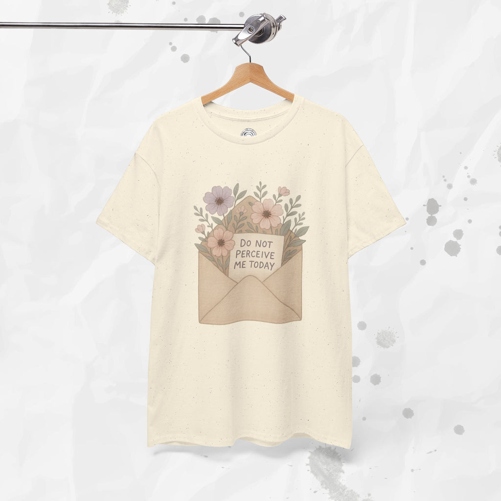 Do Not Perceive Me Today - T-Shirt