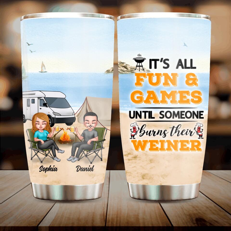 Personalized Camping Tumbler - Gift Idea For Couple/Camping Lovers - It's all fun and games until someone burns their weiner