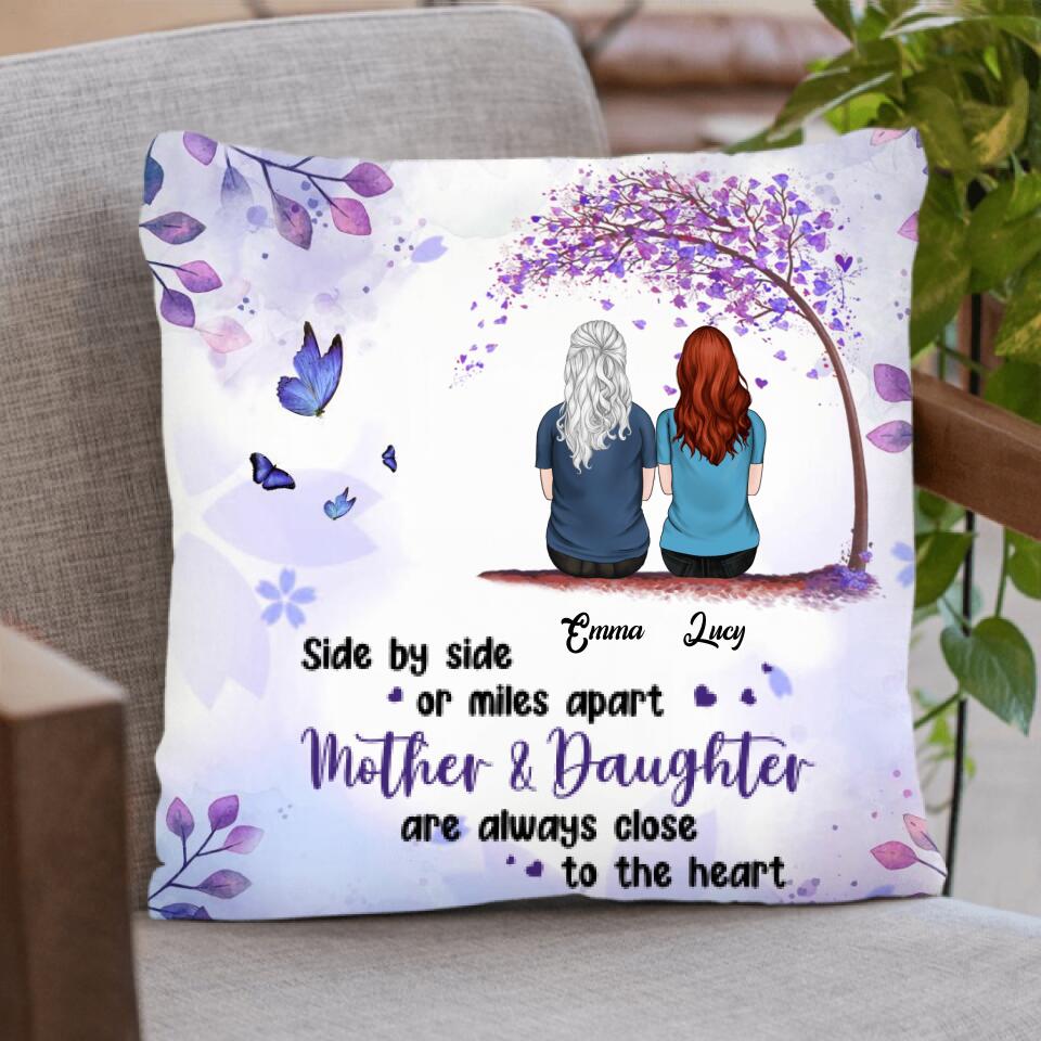Personalized Mom And Daughter Pillow Cover - Gift Idea For Mother's Day With Up to 4 Daughters - Side By Side Or Miles Apart, Mother & Daughter Are Always Close To The Heart