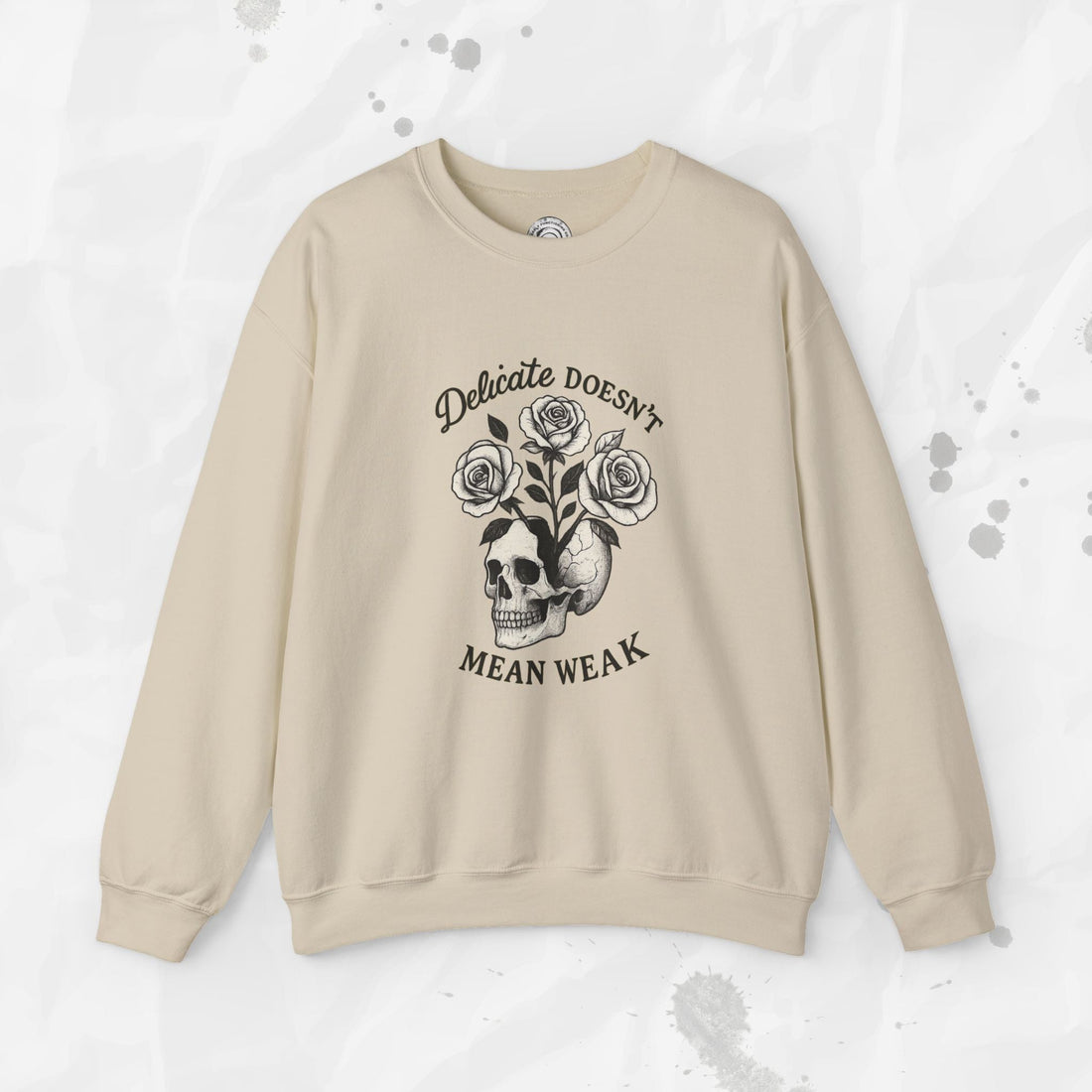 Delicate Doesnt Mean Weak - Crewneck Sweatshirt
