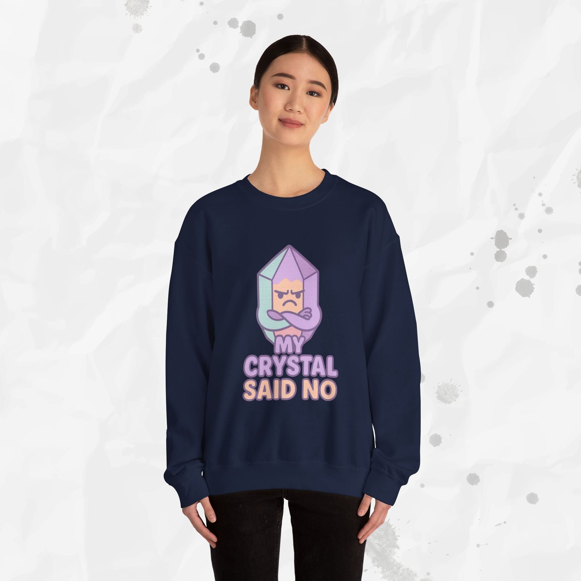 My Crystal Said No - Crewneck Sweatshirt