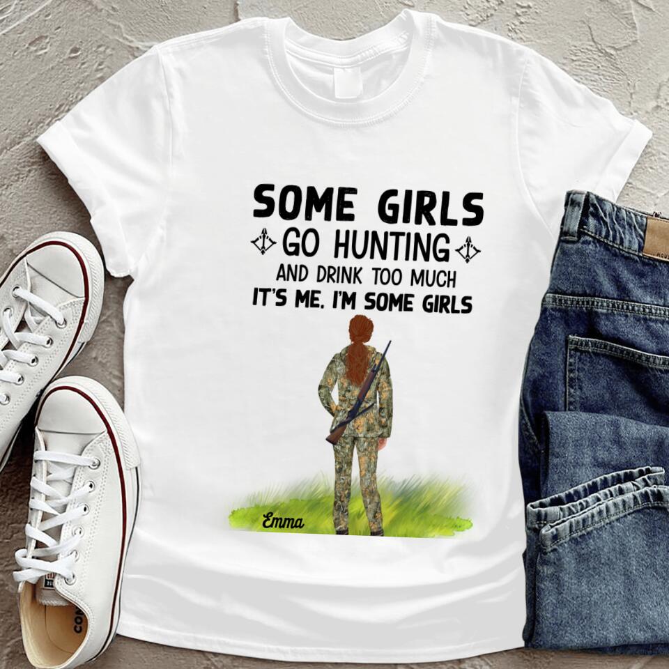 Personalized Hunting Girl T-shirt - Best Gift Idea For Hunting Lovers - Some Girls Go Hunting And Drink Too Much