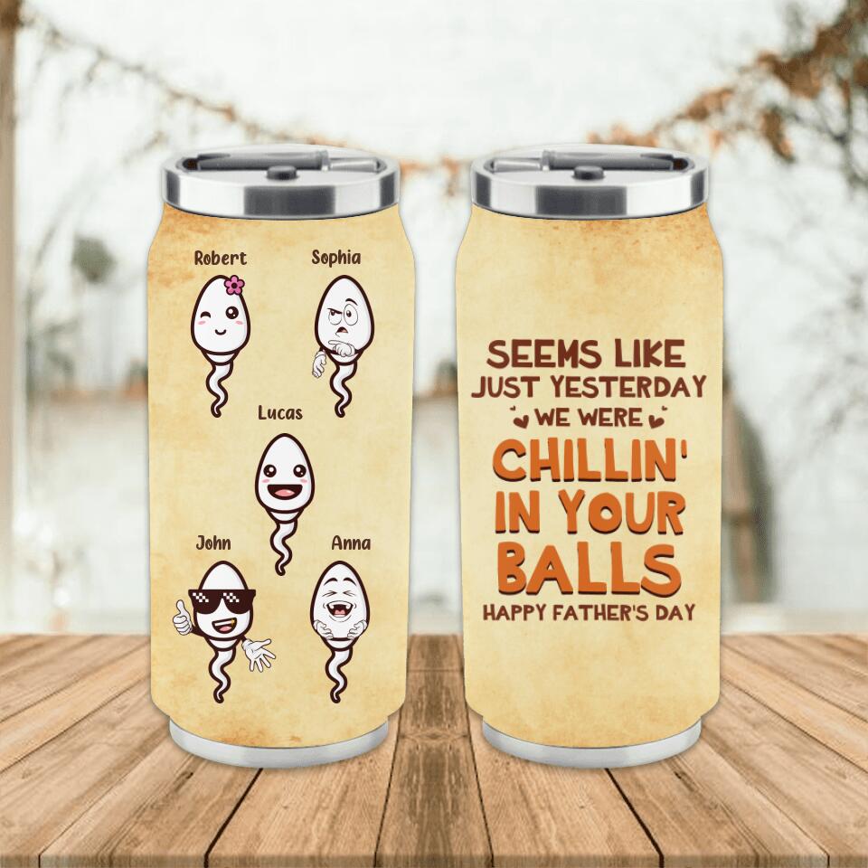 Personalized Chillin' In Balls Soda Can Tumbler - Gift Idea For Father's Day - We're Chillin' In Your Balls