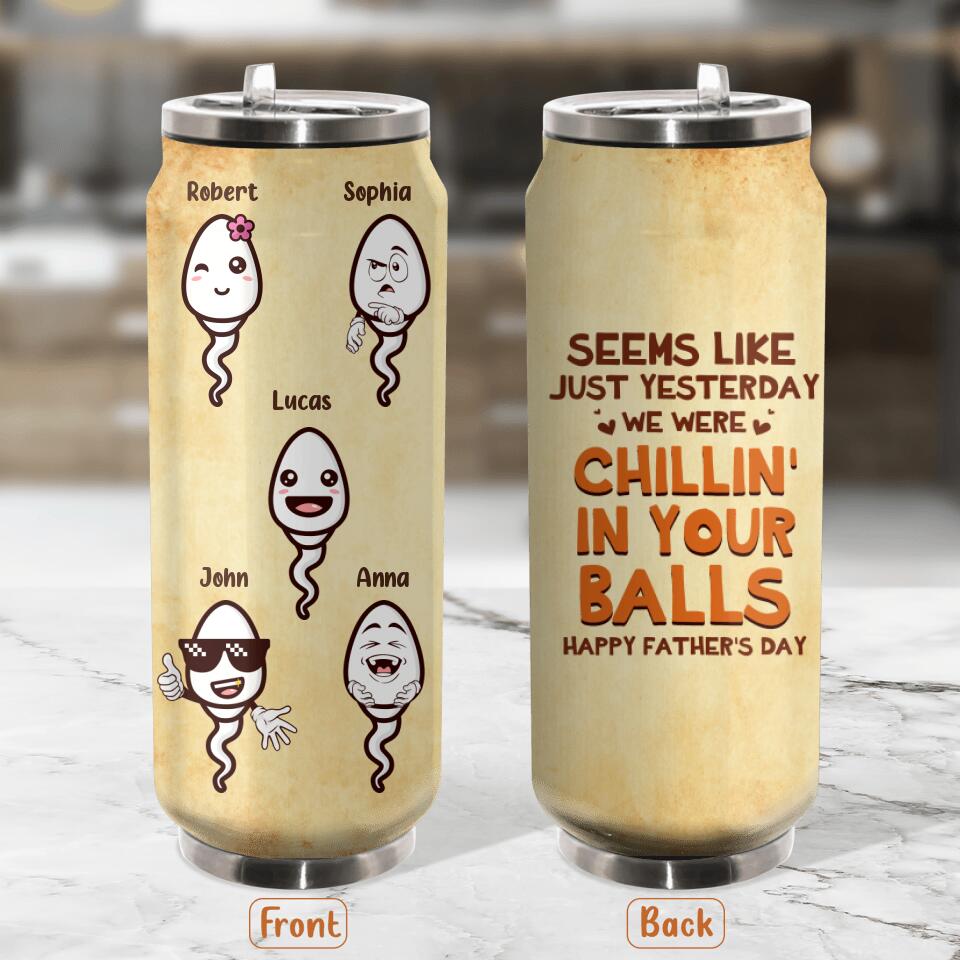 Personalized Chillin' In Balls Soda Can Tumbler - Gift Idea For Father's Day - We're Chillin' In Your Balls