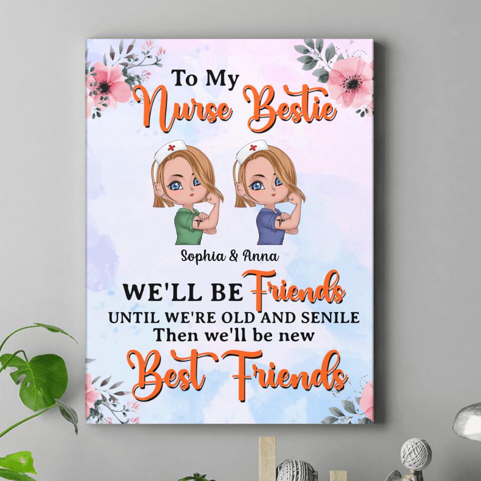 Personalized Nurse Friends Canvas - Up to 4 Girls - Gift Idea For Coworkers, Friends, Nurses - To My Bestie We'll Be Friends Until We're Old And Senile