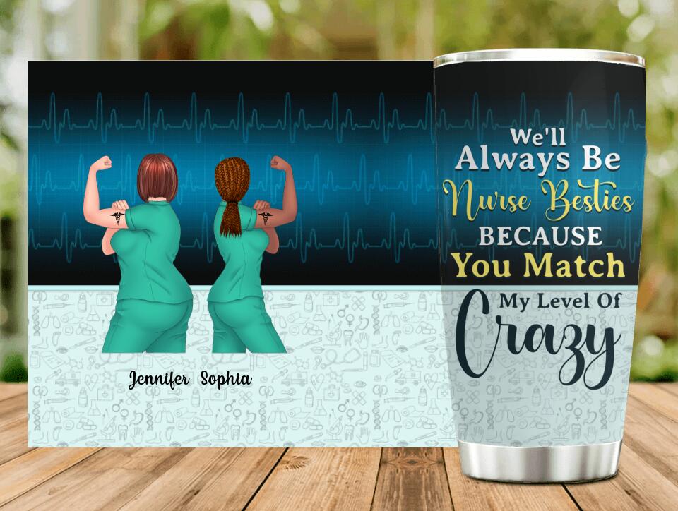 Personalized Nurse Besties Tumbler - Up to 4 Nurses - Gift Idea For Coworkers, Friends, Nurses - We'll Always Be Nurse Besties