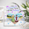Personalized Memorial Dad Heart-Shaped Acrylic Plaque - Gift Idea For Father's Day - I Will Carry You With Me Until I See You Again