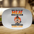 Personliazed Man BBQ Funny Serving Platter - Gift Idea For Grill Lovers - Once You Put My Meat In Your Mouth, You're Going To Want To Swallow