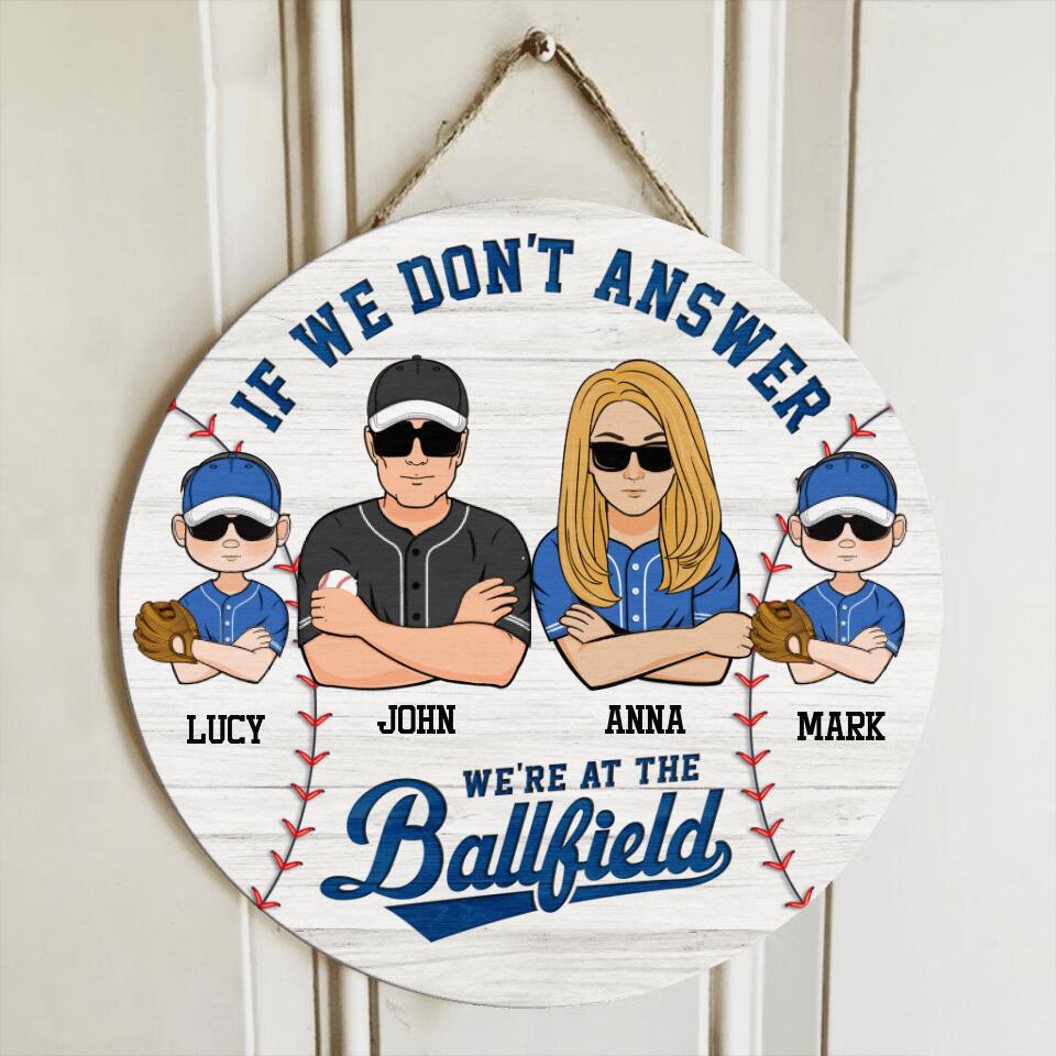 Personalized Baseball Family Wooden Sign - Gift Idea For Baseball Lover/Family with up to 2 Kids - If We Don't Answer, We're At The Ballfield