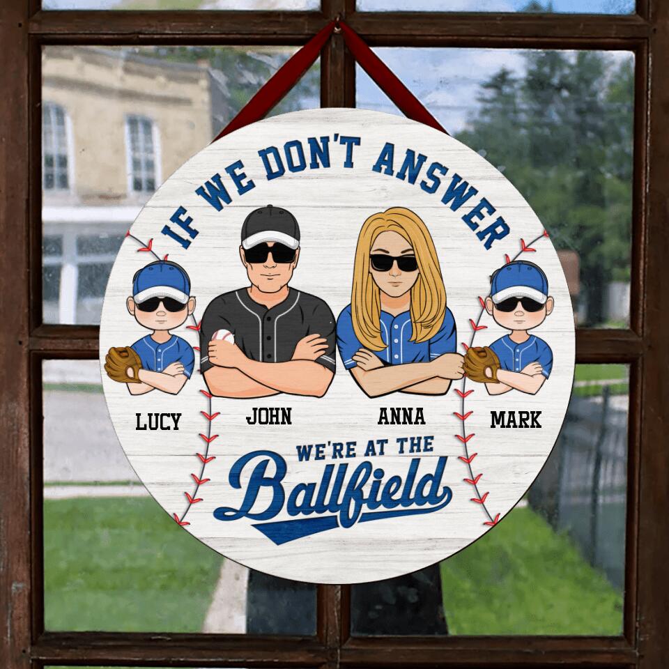 Personalized Baseball Family Wooden Sign - Gift Idea For Baseball Lover/Family with up to 2 Kids - If We Don't Answer, We're At The Ballfield