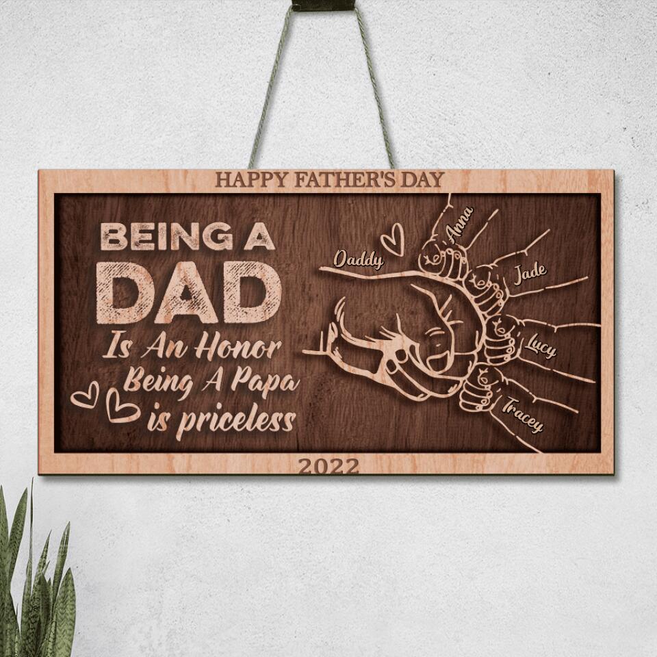 Personalized Happy Father's Day 2023 Wooden Sign - Gift Idea From Daughter/Son To Dad - Being A Dad Is An Honor